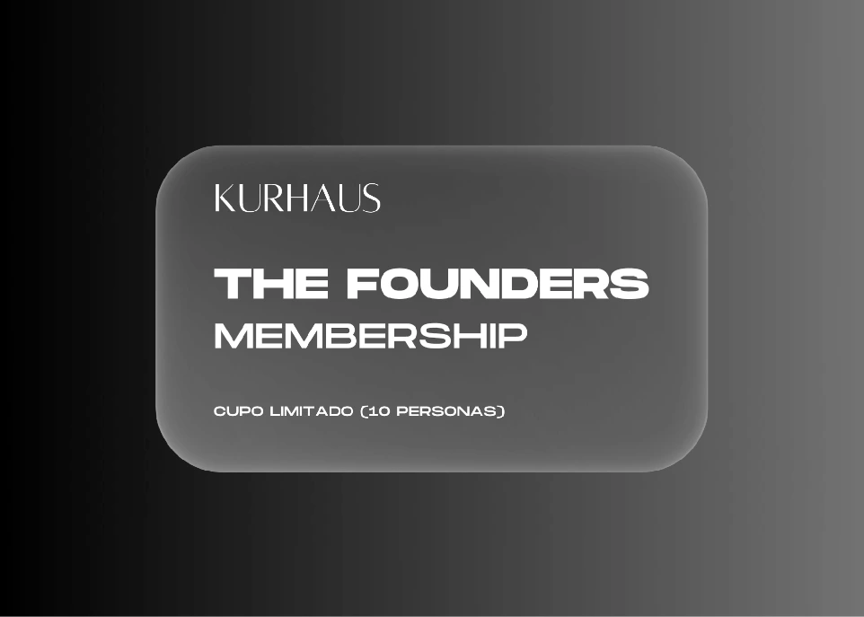 FOUNDERS MEMBERSHIP (en vez de 4,000 MXN - cupo limitado 10 personas)